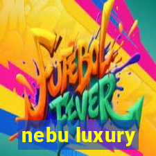 nebu luxury